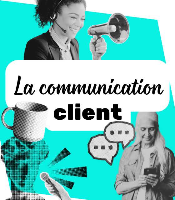La communication client